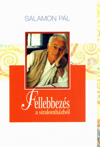 Salamon P�l - Fellebbez�s a siralomh�zb�l