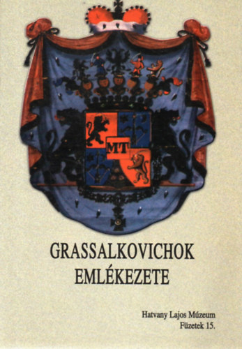 Horv�th L�szl� (szerk.) - Grassalkovichok eml�kezete