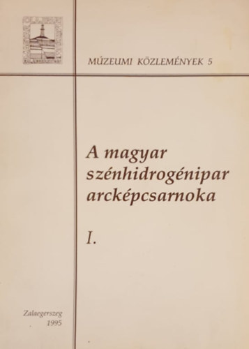 Buda Ernő, Csath Béla - Elődeink - A magyar szénhidrogénipar arcképcsarnoka I.
