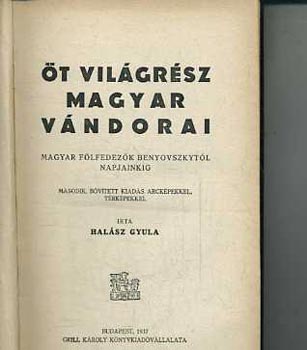 Halsz Gyula - t vilgrsz magyar vndorai