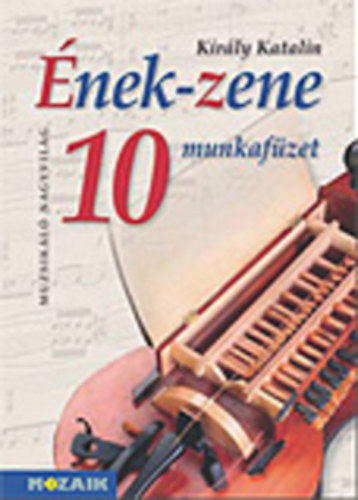 Király Katalin - Ének-zene 10 - munkafüzet