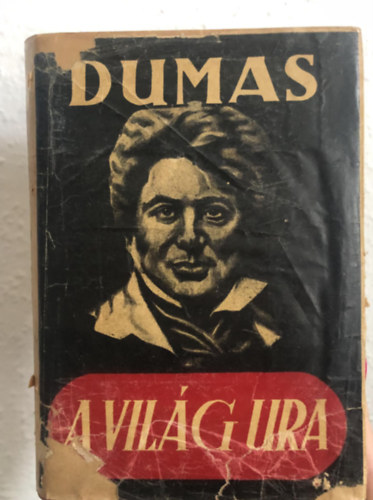 Alexandre Dumas - A világ ura IV.-V. - egybekötve