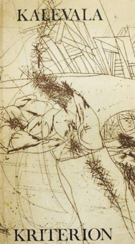 P�sk�ndi G�za, Nagy K�lm�n (ford.) - Kalevala (Nagy K�lm�n ford�t�s�ban; Ba�sz Imre metszeteivel)