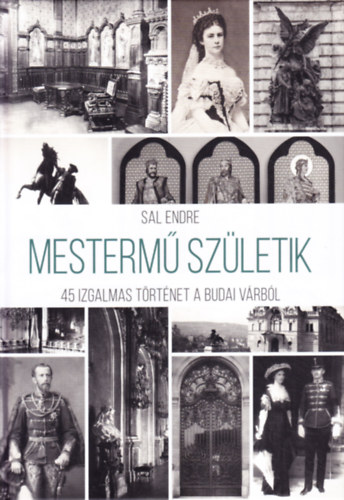 Sal Endre - Mesterm szletik - 45 izgalmas trtnet a Budai Vrbl