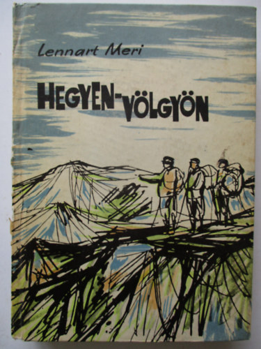 Lennant Meri - Hegyen-vlgyn