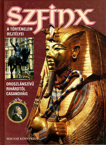 Hans-Christian (szerk.) Huf - Szfinx: A történelem rejtélyei