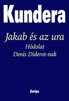 Milan Kundera - Jakab �s az ura - H�dolat Denis Diderot-nak