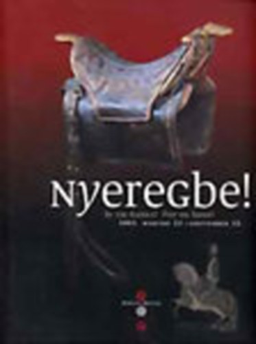 Néprajzi Múzeum - Nyeregbe!-In the saddle!-Fest im sattel!