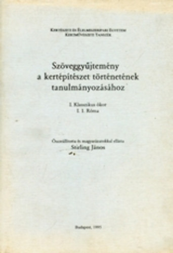 Szöveggyűjtemény a kertépítészet történetének tanulmányozásához - I.Klasszikus ókor, Róma
