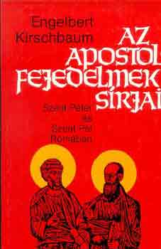 Engelbert Kirschbaum - Az apostolfejedelmek sírjai