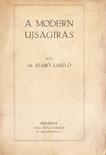 Szab� L�szl� Dr. - A modern ujs�g�r�s
