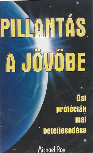 Michael Roy - Pillants a jvbe - si prfcik mai beteljesedse