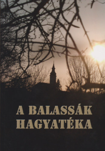 Bakay Pter (szerk.) - A Balassk hagyatka