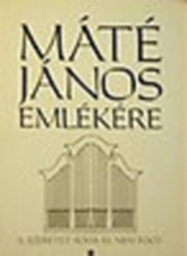 Máté János emlékére (A szeretet soha el nem fogy)