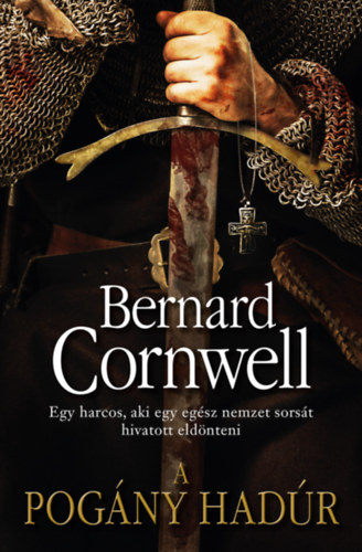Bernard Cornwell - A pogány hadúr