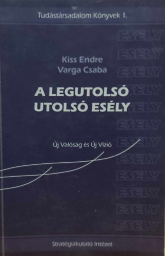 Kiss Endre-Varga Csaba - A legutolsó utolsó esély