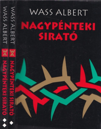 Wass Albert - Nagyp�nteki sirat� I-II. (Kiadott �s hagyat�kban maradt versek)