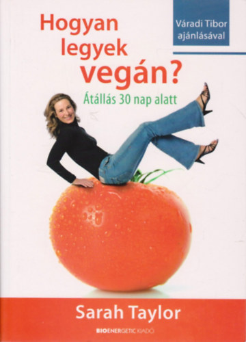 Sarah Taylor - Hogyan legyek vegn? - tlls harminc nap alatt