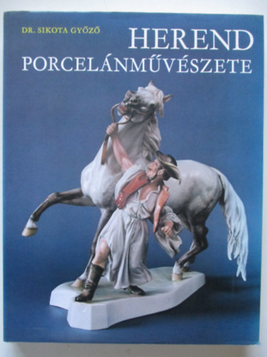 Dr. Sikota Gyz - Herend porcelnmvszete