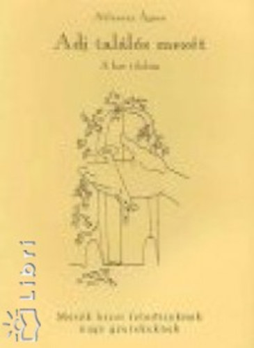 Ablonczy Ágnes - Adj találós mesét - A hat tilalom