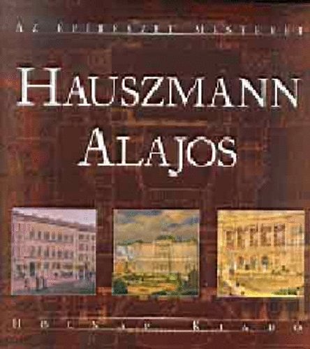 Gerle Jnos - Hauszmann Alajos-Az ptszet mesterei