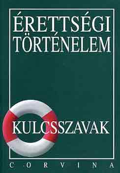 Kálmán András - Érettségi történelem-Kulcsszavak