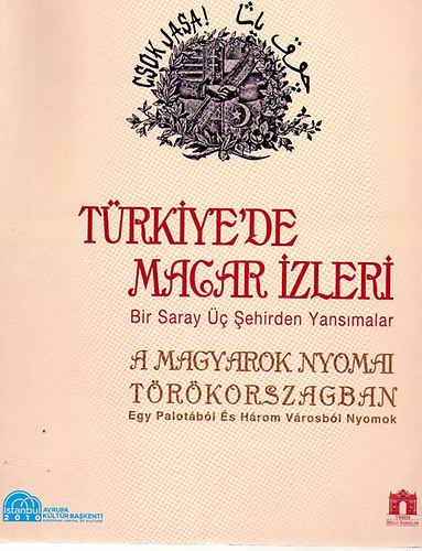 T. Cengiz Gnc - A magyarok nyomai Trkorszgban - Egy palotbl s hrom vrosbl nyomok