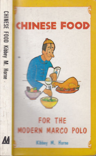 Kibbey M. Horne - Chinese food for the modern Marco Polo (dediklt)