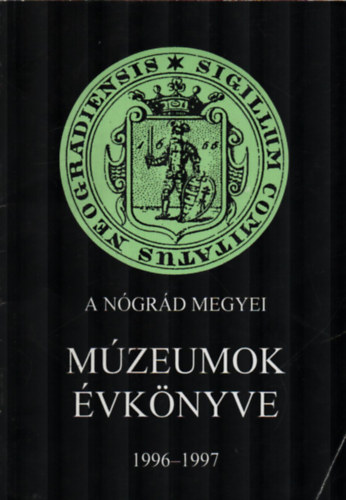 Kapros-Szvircsek (szerk.) - A ngrd megyei mzeumok vknyve 1996-1997