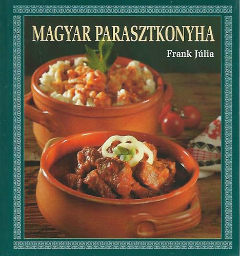 Frank Jlia - Magyar parasztkonyha