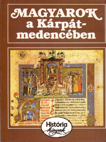 Glatz Ferenc  (szerk.) - Magyarok a Krpt-medencben - Histria knyvek