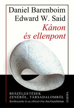 D. Barenboim; E. W. Said - Knon s ellenpont - Beszlgetsek zenrl, trsadalomrl