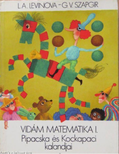 Levinova, L.A.-Szapgir, G.V. - Vidm matematika I.: Pipacska s Kockapaci kalandjai