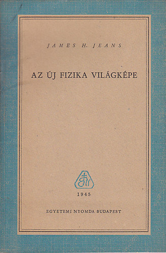 James H. Jeans - Az új fizika világképe