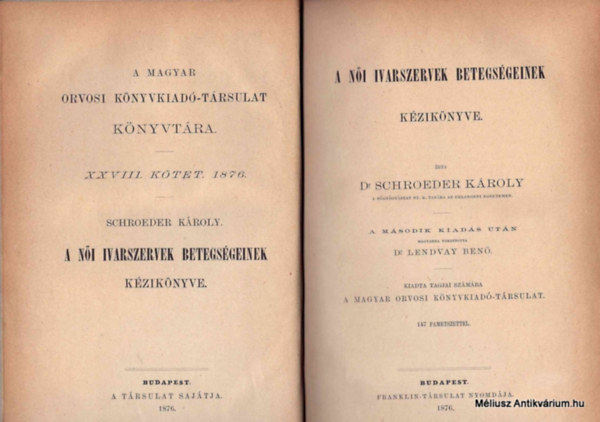 Dr. Schroeder Kroly - A ni ivarszervek betegsgeinek kziknyve (A Magyar Orvosi Knyvkiad-Trsulat knyvtra)