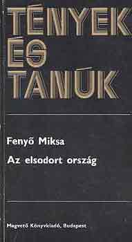 Feny Miksa - Az elsodort orszg (tnyek s tank)