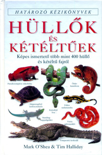Mark O'shea; Tim Halliday - Hllk s ktltek - Hatroz kziknyvek