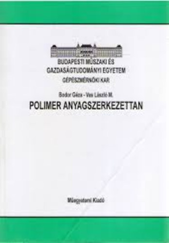 Vas L�szl� M., Bodor G�za - Polimer anyagszerkezettan