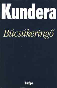 Milan Kundera - Búcsúkeringő