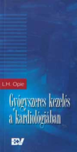 Bernard J. (szerk.) Gersh - Gygyszeres kezels a kardiolgiban