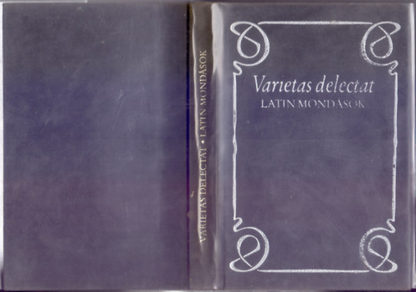 Hajd� Istv�n (�ssze�ll�totta) - Murak�zy Gyula (ford. �s kieg.) - Varietas delectat - Latin mond�sok (Vel�rba k�tve)