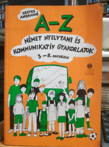 Szepes Andrsn - A-Z nmet nyelvtani s kommunikatv gyakorlatok 3- 8 o.
