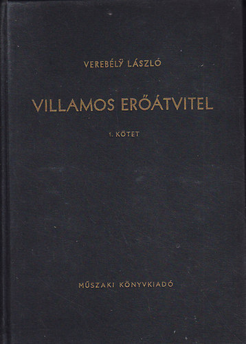 Vereb�ly L�szl� - Villamos er��tvitel  I.K�tet