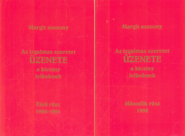 Margit asszony - Az irgalmas Szeretet ZENETE a kicsiny lelkeknek I-II.