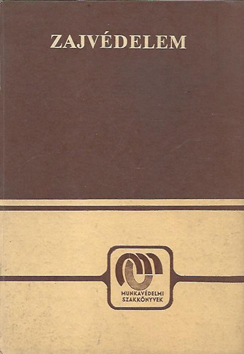 dr. T�th Lajosn� szerk. - Zajv�delem - Zajelh�r�t�s az ipari �s mez�gazdas�gi �zemekben