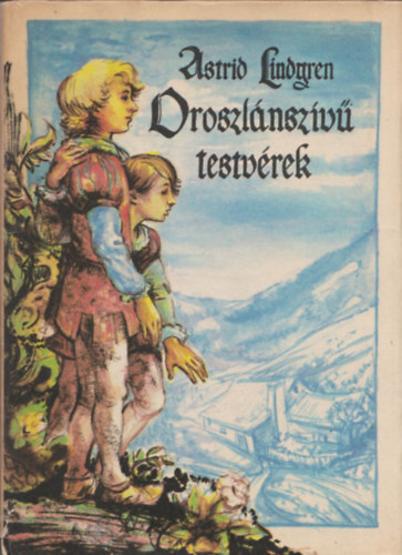 Astrid Lindgren - Oroszl�nsz�v� testv�rek
