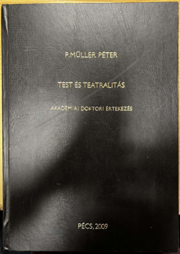 P. Müller Péter - Test és teatralitás