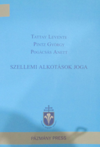 Tattay Levente, Pintz Gyrgy, Pogcss Anett - Szellemi alkotsok joga