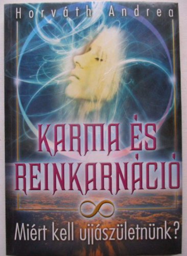 Horv�th Andrea - Karma �s reinkarn�ci� - Mi�rt kell �jj�sz�letn�nk?