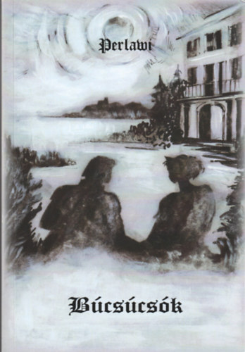 Perlawi Andor - Búcsúcsók